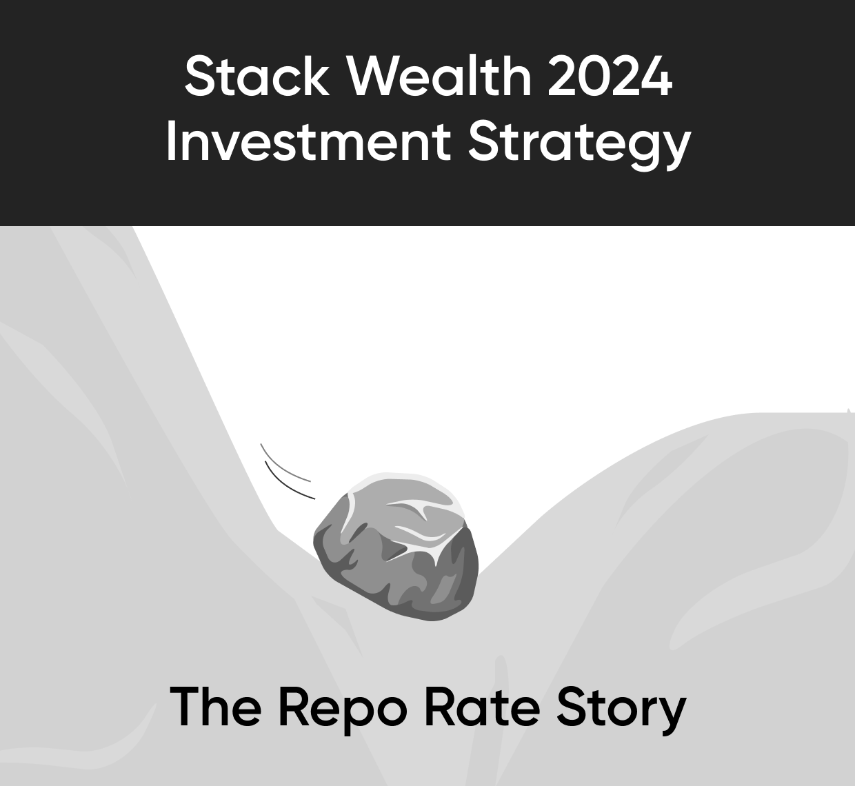 Stack Wealth 2024 Investment Strategy: The Repo Rate Story