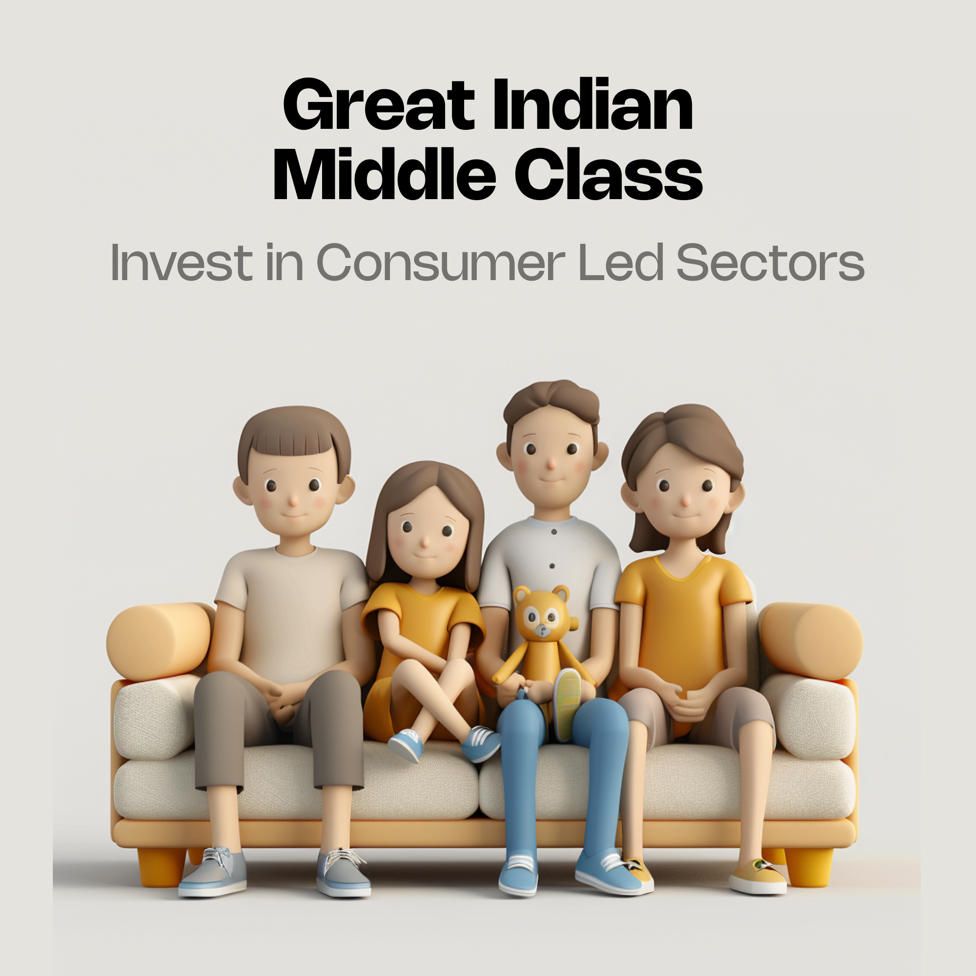 Great Indian Middle Class: Invest in Consumer Led Sectors