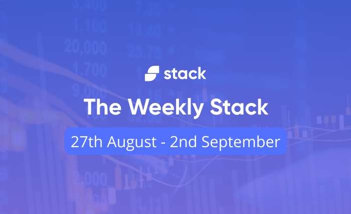 The Weekly Stack 27th Aug - 2nd Sep